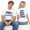 Seahawks 2026 We Did Not Care Shirt 2