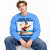 Smoking Cigs Is Actually Good For You If You're Pure Of Heart Sweatshirt 2