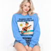 Smoking Cigs Is Actually Good For You If You're Pure Of Heart Sweatshirt 3
