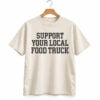 Support Your Local Food Truck Shirt 1
