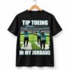 Tip Toeing In My Jordans Jaguars Shirt 1