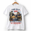 Too Old To Care Club My Give A Damn Is Broken Shirt 1