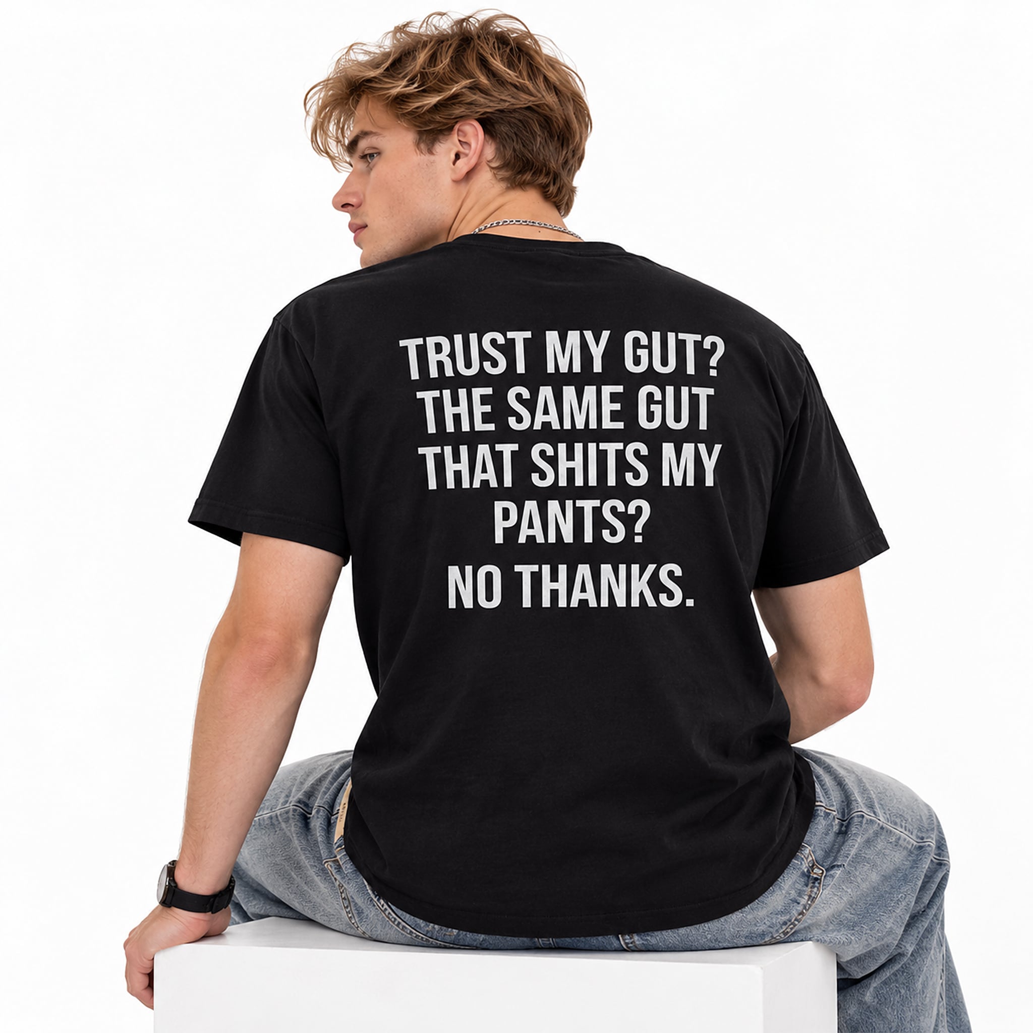 Trust My Gut The Same Gut That Shits My Pants No Thanks Shirt 3 Trust My Gut The Same Gut That Shits My Pants No Thanks Shirt 3
