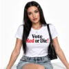 Vote Red Or Die Shirt 5 Vote Red Or Die Shirt 3