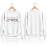 You Are Jane Doe I Am Jane Doe We Are All Jane Doe Believe Survivors Sweatshirt