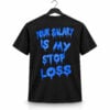 Your Salary Is My Stop Loss Shirt 1