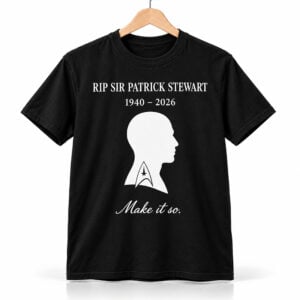 Rip Sir Patrick Stewart 1940 2026 Make It So Shirt 1