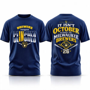 Brewers Clinched Postseason 2026 Clinched It Isn't October Without The Brewers Shirt 1