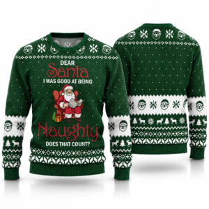 2026 Dear Santa I Was Good At Being Naughty Ugly Christmas Sweater 1